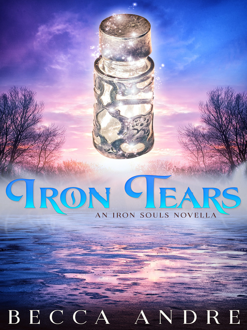 Title details for Iron Tears (An Iron Souls Novella) by Becca Andre - Available